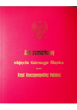 Akt pamiątkowy objęcia Górnego śląska