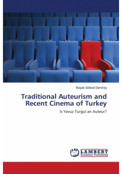 Traditional Auteurism and Recent Cinema of Turkey