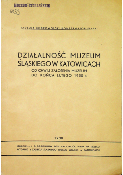 Działalność muzeum śląskiego w Katowicach 1930 r