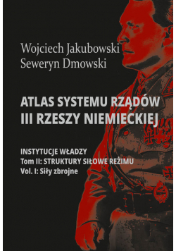Atlas systemu rządów III Rzeszy Niemieckiej Tom 2 Część 1