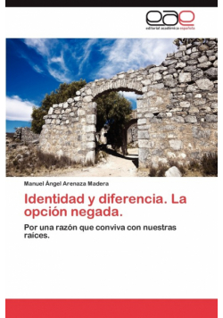 Identidad y Diferencia. La Opcion Negada.