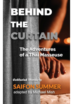 Behind the Curtain - The Adventures of a Thai Masseuse