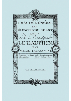 Traité Général des élémens du Chant. (Facsimile 1766). (Traite General des elemens du Chant).