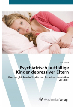 Psychiatrisch auffällige Kinder depressiver Eltern