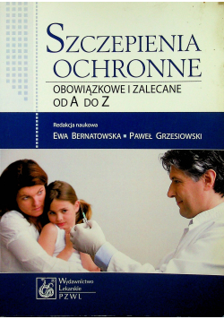 Szczepienia ochronne obowiązkowe i zalecane od A do Z