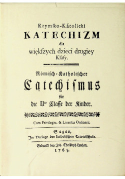 Rzymsko Katolicki Katechizm dla większych dzieci drugiey Klafy Reprint 1765 r