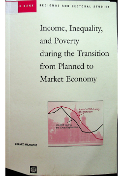Income Inequality, and Poverty During the Transition from Planned to Market Economy
