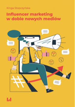 Influencer marketing w dobie nowych mediów