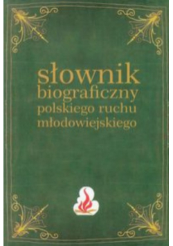 Słownik biograficzny polskiego ruchu młodowiejskiego t.1