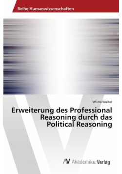 Erweiterung des Professional Reasoning durch das Political Reasoning