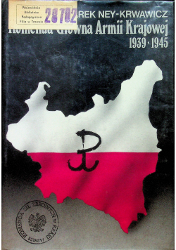 Komenda Główna Armii Krajowej 1939 - 1945