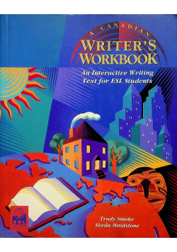 A Canadian Writers Workbook An Interactive Writing Text for ESL Students