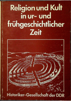 Religion und Kult in ur- und fruhgeschichtlicher Zeit