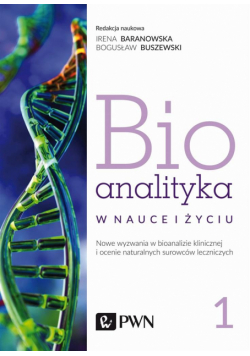 Bioanalityka T.1 Nowe wyzwania w bioanalizie..