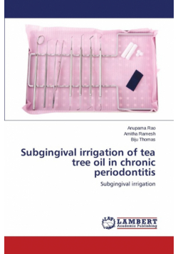 Subgingival irrigation of tea tree oil in chronic periodontitis