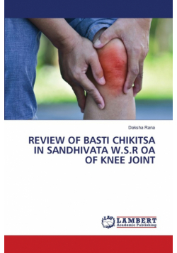 Review Of Basti Chikitsa In Sandhivata W.s.r Oa Of Knee Joint