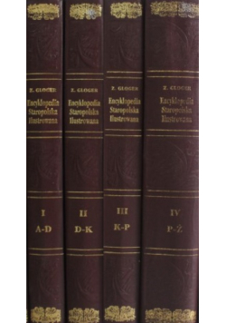 Encyklopedia Staropolska Ilustrowana Tomy 1 do 4 reprinty z okolo 1903 r