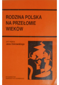 Rodzina polska na przełomie wieków