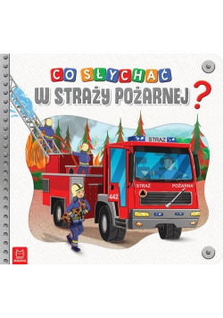 Co słychać w straży pożarnej?
