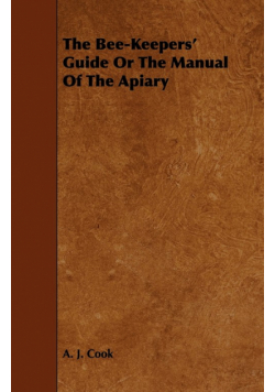 The Bee-Keepers' Guide or the Manual of the Apiary