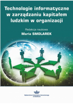 Technologie informatyczne w zarządzaniu kapitałem ludzkim w organizacji