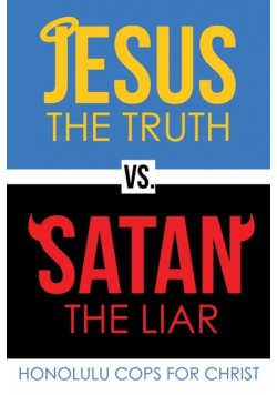 Jesus the Truth Vs. Satan the Liar