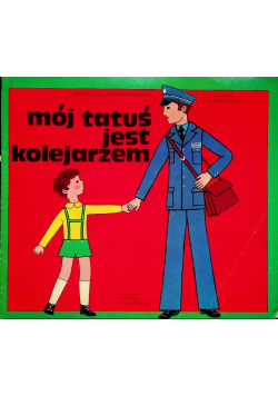 Mój tatuś jest kolejarzem