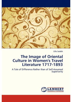 The Image of Oriental Culture in Women's Travel Literature 1717-1893