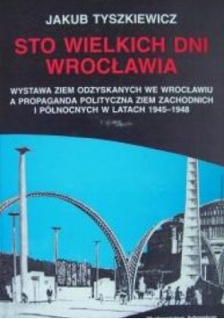 Sto wielkich dni Wrocławia plus autograf autora