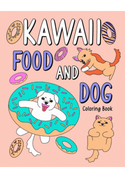 Kawaii Food and Dog Coloring Book