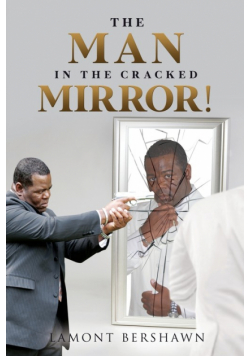 The Man in the Cracked Mirror!