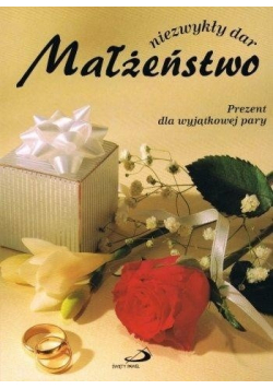 Niezwykły dar Małżeństwo