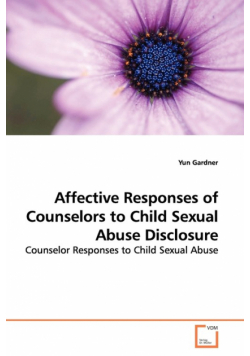 Affective Responses of Counselors to Child Sexual Abuse Disclosure