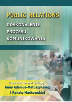 Public Relations. Doskonalenie procesu komunikowania