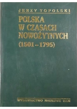 Polska w czasach nowożytnych 1501 - 1795 Tom II