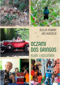 Oczami Dos Gringos. Kuba i Kolumbia