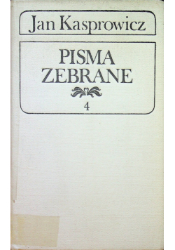 Kasprowicz Pisma zebrane 4