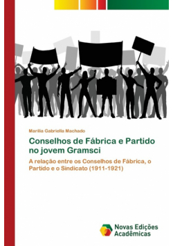 Conselhos de Fábrica e Partido no jovem Gramsci