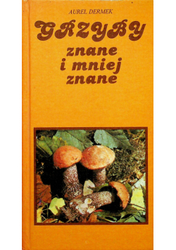 Grzyby znane i mniej znane