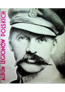 Album Legionów Polskich Reprint z 1933 r.