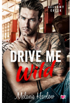 Drive Me Wild. Bellamy Creek. Tom 1