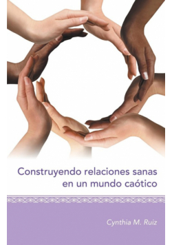 Construyendo relaciones sanas en un mundo caótico