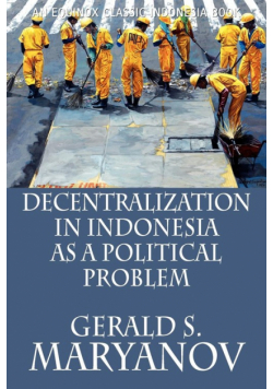 Decentralization in Indonesia as a Political Problem