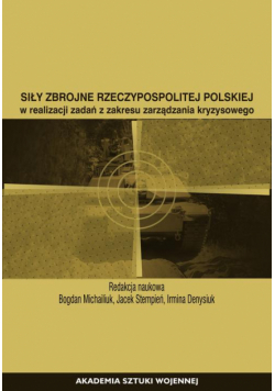 Siły Zbrojne Rzeczypospolitej Polskiej w realizacji zadań z zakresu zarządzania kryzysowego