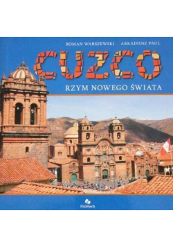 Cuzco Rzym nowego świata plus dedykacja autora