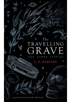 The Travelling Grave and Other Stories (Valancourt 20th Century Classics)