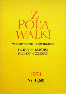 Z pola walki Kwartalnik poświęcony dziejom ruchu robotniczego 1974