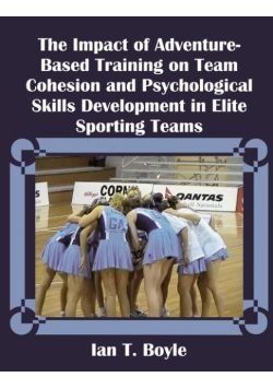 The Impact of Adventure-Based Training on Team Cohesion and Psychological Skills Development in Elite Sporting Teams