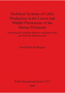 Technical Systems of Lithic Production in the Lower and Middle Pleistocene of the Iberian Peninsula