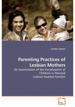 Parenting Practices of Lesbian Mothers